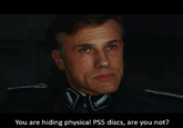 You are hiding physical PS5 discs, are you not?