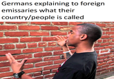 Germans explaining to foreign emissaries what their country/people is called
