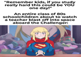 "Remember kids, if you study really hard this could be YOU one day!" An entire class of 80s schoolchildren about to watch a teacher blast off into space aboard the Challenger: