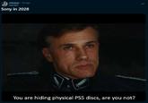r/memes • 17h ago nick1037 Sony in 2028 You are hiding physical PS5 discs, are you not?