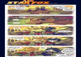 ASK STAR FOX By Lummh and BabanIllustration 1 YEAR LATER... So, FOX, YOU'RE HERE TO FIGHT 'EM, RIGHT? WELL, I'M GOIN' WITH YA! HUM. I APPRECIATE IT. BUT YOU'RE NEEDED HERE, OLD PAL. BESIDES, I'M LEAVING SAURIA IN YOUR CARE! REMEMBER, YOU'RE THE LEADER NOW, TRICKY. MH! I'LL DO IT! YEAH, YEAH! OKAY... Nod Nod - SO YOU TWO CAN COME BACK FROM YOUR HONEYMOON! WHA- WHAT, ARE YOU NUTS?! WE AREN'T, WELL, WELL, WE'RE NOT YET - UUH...! WELL. "NOT YET"? >> I'LL TAKE CARE OF THINGS HERE - LOOK AT YOUU, MISTER MCCLOUD...♥ ABLE TO HIDE YOUR THOUGHTS AND PLANS FROM ME. SUCH A PITY THEY'VE BEEN SPOILED. ALTHOUGH, I MUST SAY... DAMN IT, TRICKY!... A HONEYMOON ON SAURIA SOUNDS RATHER DELIGHTFUL. ♥