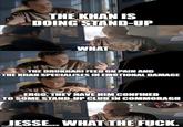 THE KHAN IS DOING STAND-UP WHAT THE DRUKHARI FEED ON PAIN AND THE KHAN SPECIALISES IN EMOTIONAL DAMAGE ERGO, THEY HAVE HIM CONFINED TO SOME STAND-UP CLUB IN COMMORAGH JESSE... WHAT THE F---. imghip.com