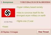 Anonymous 11/08/21(Mon)18:24:36 No.866355644 >hyper military based society >tries to convince itself it's the strongest a---- military on earth 20 KB PNG > fights one (1) war >loses 25 Replies / 6 Images View Thread