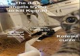 The dark angels trying to kill Konrad The dead citizens of mccragge Guilliman freaking out Konrad curze