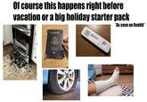 Of course this happens right before vacation or a big holiday starter pack *As seen on Reddit* PASSPORT United States of America COVID-19 Ag 0 S