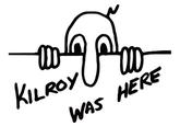 KILROY WAS HERE