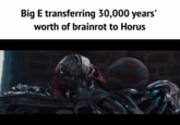 Big E transferring 30,000 years' worth of brainrot to Horus