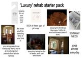 PLEASE DO NOT DISTURB 'Luxury' rehab starter pack keeping this on RECOVERY your room door 24/7 معالم و the room you'll be spending 90% of your time you recognise almost everybody there, you're all revolving door patients from similar families in SICK of these type of pictures everything feeling like this for weeks, even past withdrawals sleeping the first three days away holding to avoid withdrawal (doesn't work) SO MANY MEDS yoga almost everyday