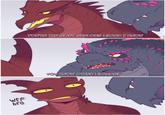 W-- bro YOU'RE THE MOST JEALOUS LIZARD I KNOW YOU KNOW OTHER LIZARDS?
