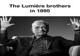 The Lumière brothers in 1895