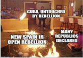 imatio.com CUBA, UNTOUCHED BY REBELLION MANY NEW SPAIN IN OPEN REBELLION REPUBLICS DECLARED