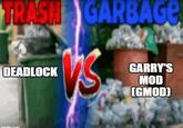 TRASH GARBAGE DEADLOCK imoffin.com GARRY'S MOD (GMOD)