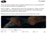 X.com this scene made me realize Daemon is actually fit to rule the Seven Kingdoms. He's right.... Rhaenyra has six dragons. She could conquer the world if she wanted to, something Daenerys would've done too. Rhaenyra is too soft and too merciful to rule. 3:56 AM 7/7/26 31K Views ○ 30 1 42 S 356 ☐ 41 ↑