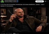 INVESTMENT HULK @INVESTMENTSHULK Subscribe ... IT'S CALLED DYNAMIC RANDOM-ACCESS MEMORY, JERRY. THEY MAKE IT IN KOREA. 2:17 AM · Jul 7, 2026 30K Views
