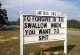 ANTIOCH UMC TO FORGIVE IS TO SWALLOW WHEN YOU WANT TO SPIT