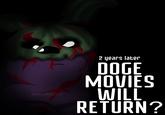Othecalwalker 2 years later DOGE MOVIES WILL RETURN?