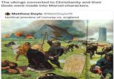 The vikings converted to Christianity and their Gods were made into Marvel characters. Matthew Doyle @MattDoyle76 tactical preview of norway vs. england on bothu ach alsacks