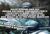 RAJIV GANDHI AND HIS INDIAN NATIONAL CONGRESS PARTY ENJOYING STRONG POLITICAL SUPPORT ACROSS INDIA IN THE 80S WHILE HE IS THE PRIME MINISTER A MARRIED COUPLE GETTING A DIVORCE