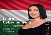 Learn Cyber bullying in Hungarian online in 4 weeks 306K 1,618