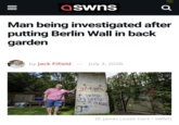 III aswns Q Man being investigated after putting Berlin Wall in back garden by Jack Fifield - July 3, 2026 ghers CRMO. 2) siens of EUROPO (© James Linsell Clark / SWNS)