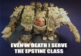 152-3 09% EVEN IN DEATH I SERVE THE EPSTINE CLASS