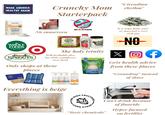MAKE AMERICA HEALTHY AGAIN Crunchy Mom Starterpack "Circadian rhythm" jovial REGENERATIVELY FARMED einkorn wheat as nature intended all-purpose flour WHOLE FOODS MARKET SPROUTS FARMERS MARKET No sunscreen MARKETSIDE ORGANIC 93% LEAN/7%A GRASS-FED GROUND BEEF Organic, 100% Grass-Fed & Finished Beef Raised with No Antibiotics NET WT 16 02 (1LB) 453 SAY NO TO PLASTIC RAW MILK EPIC -RENDER BEEF TALLOW The holy trinity Will probably give her kids complexes over food Only shops at these HELIOS places HOMOEOPATHY wwwwwwwce vers 1 BRANCH RANCH RANCH BRANCH BASICS BASICS BASICS BASICS SON ALL PURPOSE BATHROOM STREAK FREE CLEANER CLEANER CLEANER Human-Safe Fragrance-Free CLEANER FLORIDA CRYSTALS Raw Cane Sugar Is a nepo baby and/ or married a very rich guy X NO f Gets health advice from these places "Grounding" instead of shoes Everything is beige NO HIGH FRUCTOSE CORN SYRUP Can't drink because of fluoride "Toxic chemicals" Hyper focused on fertility