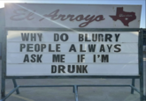 Et Arroyo WHY DO BLURRY PEOPLE ALWAYS ASK ME IF I'M DRUNK austin