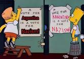 VOTE A FOR Argentina IS A VOTE FOR Nazism! A VOTE FOR ARGENTINAS IS A VOTE FOR NAZISM!