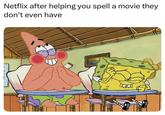 Netflix after helping you spell a movie they don't even have