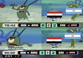 Tell Messi off, Egypt! Assert yourself! 78:42 ARG O FAX That's my ball! 2 EGI Great! Now let him have it! 90:00 2:01 +7 You can have it! ARG 32 EGI •