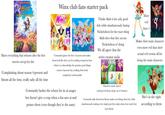 nickelodeon Magical Adventure Hates everything that releases after the first movies except for this Complaining about season 4-present and bloom all the time, really salty all the time Winx club fans starter pack Wink Constantly glazes the first 3 seasons and makes them look like they can do nothing wrong but then refuses to acknowledge the genuine good things season 4-present has, making them look completely irredeemable Constantly bashes the reboot for its ai usages but doesn't give a crap when a fan uses ai and praises them (even though they're the same) Thinks 4kids is the only good dub while simultaneously hating Nickelodeon for the exact thing 4kids does that they accuse Nickelodeon of doing We all agree that the series creator sucks Glazed so much, that it could put all donut shops out of business More evil than > པ Makes their main character Constantly talks about how bloom makes everything about her while simultaneously making every single post they make about how much they hate bloom even more evil than their actual evil version all for being the main character She's in the right according to them