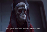 imgflip.com This is getting out of hand. Now there are two of them!