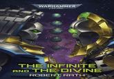 WARHAMMER 40,000 THE INFINITE AND THE DIVINE ROBERT RATH