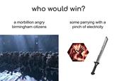 who would win? a morbillion angry birmingham citizens some parrying with a pinch of electricity