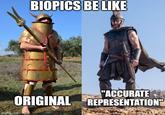 BIOPICS BE LIKE "ACCURATE ORIGINAL REPRESENTATION imgflip.com