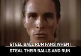 6TEEL BALL RUN FANS WHEN I STEAL THEIR BALLS AND RUN