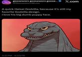 gooseworx gooseworx goose... @GooseworxMusic X.com A quick Heisei Godzilla, because it's still my favorite Godzilla design. I love his big dumb puppy face. 3:31 PM - 4/23/19 ww