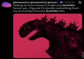 gooseworx gooseworx goose... ❤4/8/19 X Seeing as how I haven't made any Godzilla fanart yet, I figured I'd doodle something from my (currently) favorite Godzilla film.