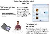 Teacher Trying to Find Spot in Movie Starter Pack Windows Media Playe file View Play Tools Help Library Music All Organe- Steam- Create playlist Allum "Didn't anyone write down where we were?" Aimlessly clicks through movie, Have to rewatch 10 minutes of s--- you've already seen because showing spoilers and not even looking they gave up trying to find at the times where they left off Other medis Other Libra User (server) _var() dreamstime Play Jur Sync Search P+ Let's Rainy Cur 1 What's the Frequency, K.. 358 shank REM. REM Fop Library Flaylists Max Ani ABUM Video Fictures Feccved TV TD T Teracinus D Comedy 15 Friendship TD Frenew Facitude 1 You Wondering 1. 31 We Weere Fock 2009 Media Guide "Here! We were here! Stop!" "I'm just gonna let it play from here" First five minutes of class is everyone screaming at the teacher to stop the video but they keep clicking for some reason