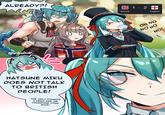 ALREADY?! @widunhak 0 HATSUNE MIKU DOES NOT TALK TO BRITISH PEOPLE! THE ONLY POUNDS I NEED ARE ME POUNDING YOUR MOM! # 1 Norway 1 - 2 H England OH NO NO NO NO!