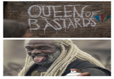 QUEEN OF BASTARDS