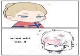 w-we will win..!! @rinrihime C