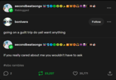secondbeatsongs € Reblogged bonivers going on a guilt trip do yall want anything secondbeatsongs 200 if you really cared about me you wouldn't have to ask #sbs rambles ☐ 2 Follow 23,227 35,771 <]