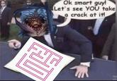 Ok smart guy! (Let's see YOU take a crack at it! TECH TE