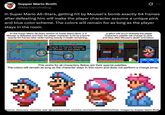 Supper Mario Broth @MarioBrothBlog 0 In Super Mario All-Stars, getting hit by Mouser's bomb exactly 64 frames after defeating him will make the player character assume a unique pink and blue color scheme. The colors will remain for as long as the player stays in the room. In the Super Mario All-Stars version of Super Mario Bros. 2, if Mouser is defeated and then the player character is hit by a bomb exactly 64 frames later while having exactly 2 health remaining... ...a glitch will occur whereby the player character's palette will change to pink and blue after Mouser's death animation. Exactly 64 frames between last Mouser hit and player hit 4444 This works for all characters. Below are their special palettes. The colors will remain as long as the character stays in this room and does not perform a charge jump. Source: discovery: YouTube user @ivanfranco120, youtube.com/watch?v=dSIAWrbNGpl; images by Supper Mario Broth