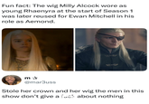 Fun fact: The wig Milly Alcock wore as young Rhaenyra at the start of Season 1 was later reused for Ewan Mitchell in his role as Aemond. m⭑ @mar3uss Stole her crown and her wig the men in this show don't give a f--- about nothing