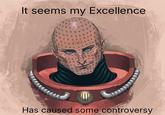 It seems my Excellence & a 22522 ". G 3 2 " a 202 U 233 3 2 1 3 0 3 3 t 5 ४ & V. r * " 3 P GG 210 KN AT 420 تانا 30 122 9 20 8 5 435 ひ L 22 4 元 G موج 2 2 2. 27 ب) V 225 5th 55222 24 Has caused some controversy