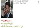 2h (6/154:45). 559765908 JPG 57KB (900x900) >>559765475 >he preordered? >slash the development budget :