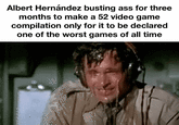 Albert Hernández busting ass for three months to make a 52 video game compilation only for it to be declared one of the worst games of all time
