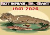 REST IN PEACE, DR. GRANT 1947-2026